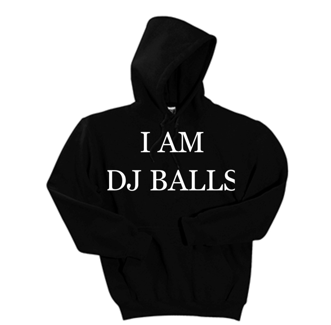 hoodie that reads i am dj balls